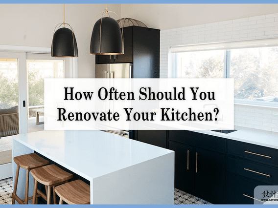 how Often Should You Renovate Your Kitchen